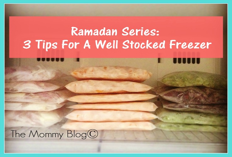 Ramadan Series: 3 Easy Tip For A Well Stocked Freezer