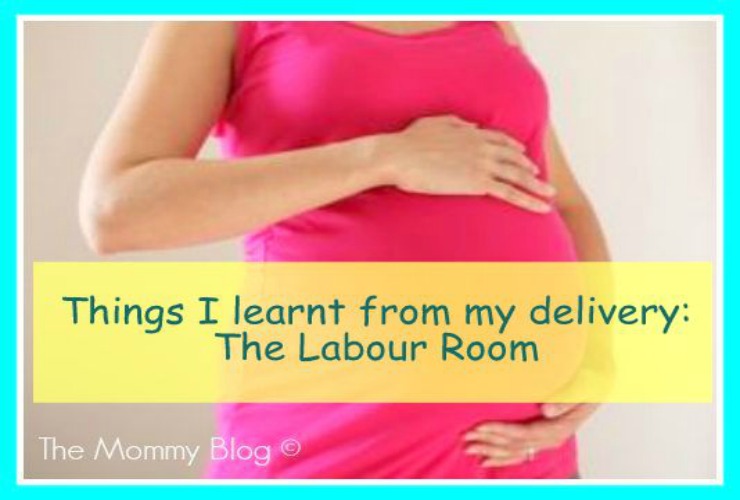 Simple Things I Learnt From My Delivery | Part #2 of 3 | The Labor Room