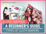 Cloth Diapers : A Beginner’s Guide | Types Of Cloth Diapers